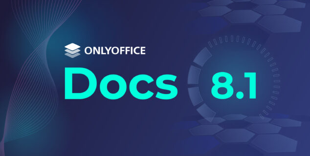 ONLYOFFICE Docs 8.1 released: full-featured PDF Editor, Slide Master, improved RTL, enhanced collaboration in sheets, and more